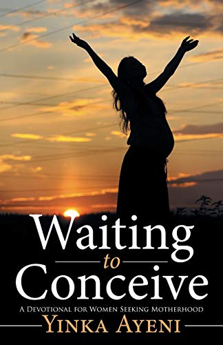 Waiting To Conceive A Devotional For Women Seeking Motherhood [Paperback]