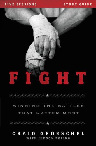 Fight Study Guide Winning The Battles That Matter Most [Paperback]