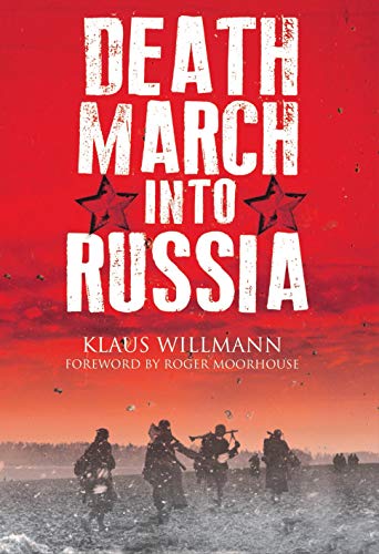 Death March into Russia The Memoir of Lothar Herrmann [Hardcover]