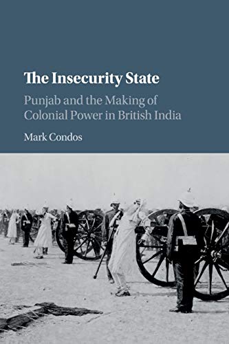 The Insecurity State Punjab and the Making of Colonial Power in British India [Paperback]