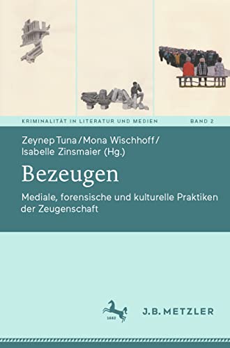 Bezeugen Mediale, forensische und kulturelle Praktiken der Zeugenschaft [Paperback]