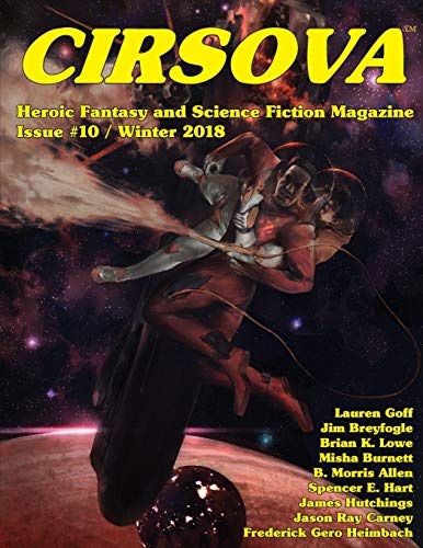 Cirsova 10  Heroic Fantasy and Science Fiction Magazine [Paperback]