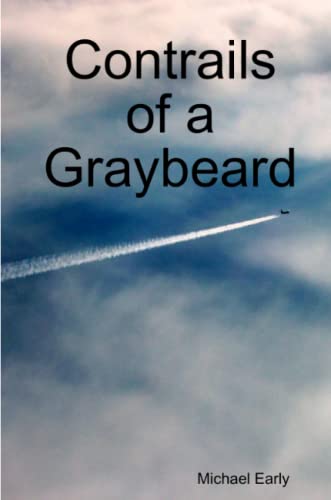 Contrails Of A Graybeard [Paperback]