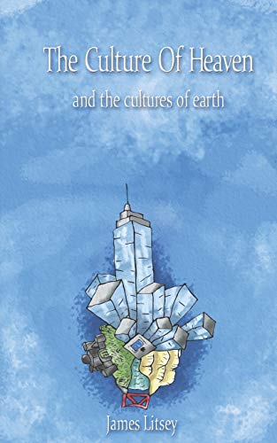 Culture of Heaven and the Cultures of Earth [Paperback]