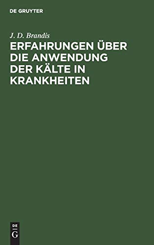 Erfahrungen Ueber Die Anwendung Der Kalte In Krankheiten [Hardcover]