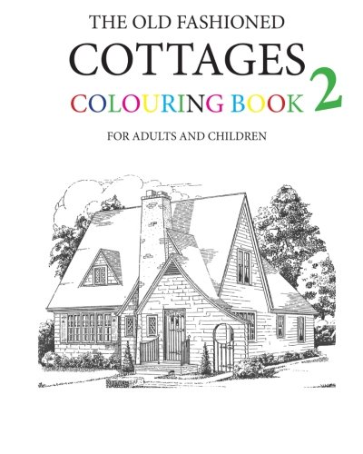 The Old Fashioned Cottages Colouring Book 2 [Paperback]