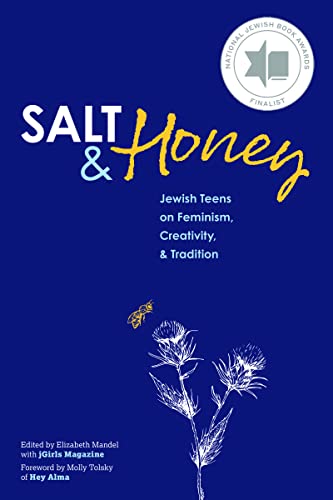 Salt and Honey Jewish Teens on Feminism, Creativity, and Tradition [Paperback]