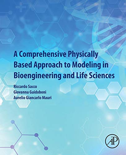 A Comprehensive Physically Based Approach to Modeling in Bioengineering and Life [Paperback]