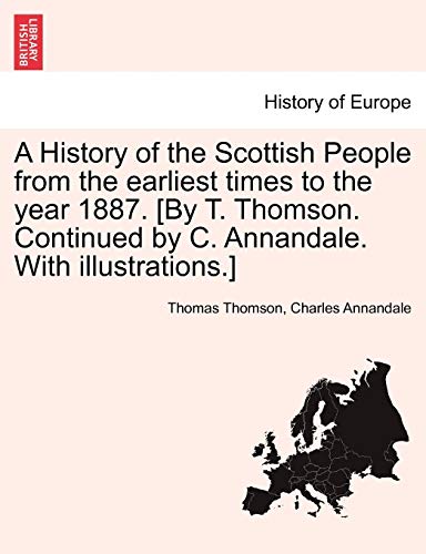 A History Of The Scottish People From The Earliest Times To The Year 1887. [by T [Paperback]