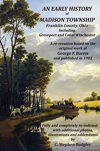 An Early History Of Madison Township, Franklin County, Ohio Including Groveport [Paperback]