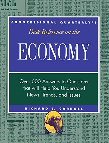 CQ's Desk Reference on the Economy Over 600 Questions That Will Help You Unders [Hardcover]