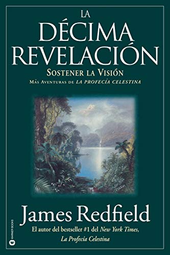 La D&233cima Revelacion Sostener La Vision Mas Adventuras de La Profecia Cele [Paperback]