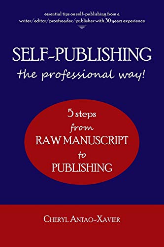 Self-Publishing--The Professional Way 5-Steps From Raw Manuscript To Publishin [Paperback]