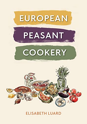 European Peasant Cookery [Hardcover]