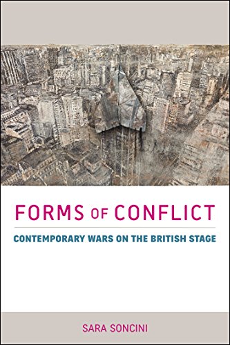 Forms of Conflict Contemporary Wars on the British Stage [Hardcover]