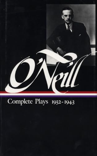 Eugene O'Neill Complete Plays Vol. 3 1932-1943 (LOA 42) [Hardcover]