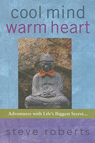 Cool Mind, Warm Heart Adventures With Life's Biggest Secret [Paperback]