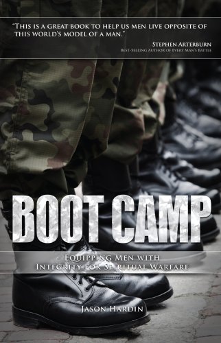 Boot Camp Equipping Men With Integrity For Spiritual Warfare [Paperback]