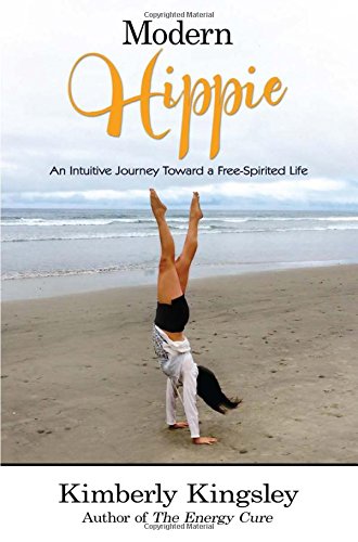Modern Hippie An Intuitive Journey Toward A Free-Spirited Life [Paperback]