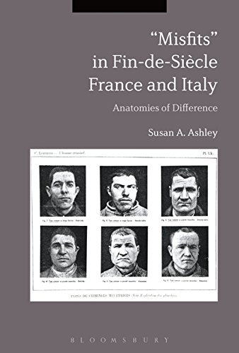 Misfits in Fin-de-Sicle France and Italy Anatomies of Difference [Paperback]