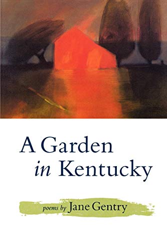 A Garden In Kentucky Poems [Paperback]