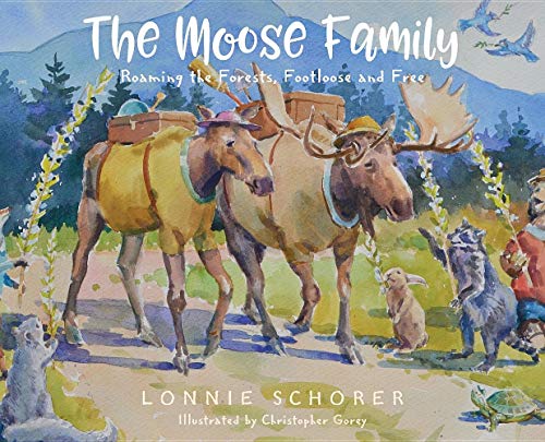 Moose Family  Roaming the Forests, Footloose and Free [Hardcover]