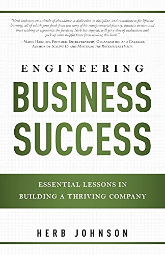 Engineering Business Success Essential Lessons In Building A Thriving Company [Paperback]