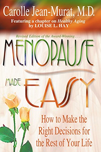 Menopause Made Easy How To Make The Right Decisions For The Rest Of Your Life [Paperback]