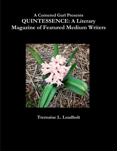 Quintessence  A Literary Magazine of Featured Medium Writers [Paperback]