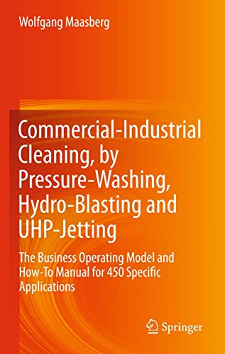 Commercial-Industrial Cleaning, by Pressure-Washing, Hydro-Blasting and UHP-Jett [Hardcover]