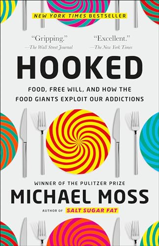 Hooked Food, Free Will, and How the Food Giants Exploit Our Addictions [Paperback]