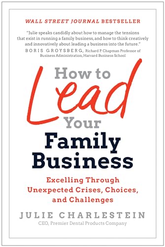 How to Lead Your Family Business Excelling Through Unexpected Crises, Choices,  [Hardcover]