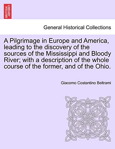 A Pilgrimage In Europe And America, Leading To The Discovery Of The Sources Of T [Paperback]