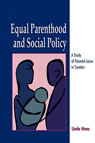 Equal Parenthood And Social Policy A Study Of Parental Leave In Sweden (suny Se [Paperback]