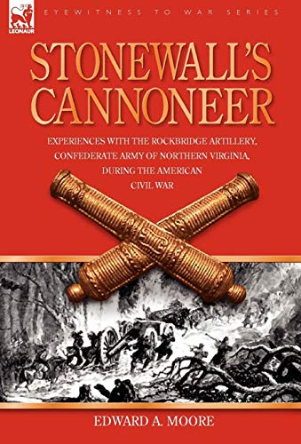 Stonewall's Cannoneer Experiences With The Rockbridge Artillery, Confederate Ar [Hardcover]