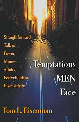 Temptations Men Face Straightforward Talk On Power, Money, Affairs, Perfectioni [Paperback]