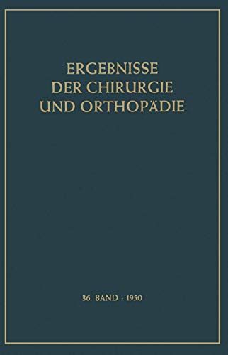 Ergebnisse der Chirurgie und Orthopdie Sechsunddreissigster Band [Paperback]