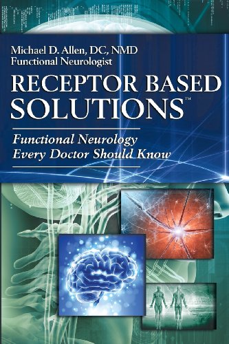 Receptor Based Solutions Functional Neurology Every Doctor Should Know [Paperback]