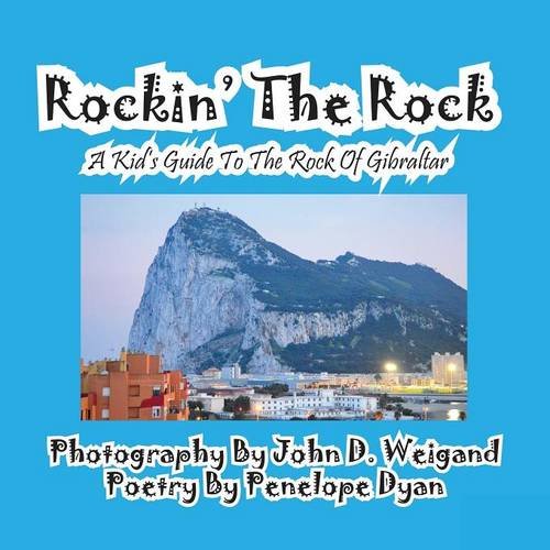 Rockin' The Rock, A Kid's Guide To The Rock Of Gibraltar [Paperback]