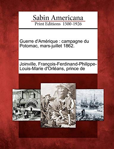 Guerre D'Amrique  Campagne du Potomac, Mars-Juillet 1862 [Paperback]