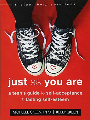 Just As You Are A Teen's Guide to Self-Acceptance and Lasting Self-Esteem [Paperback]
