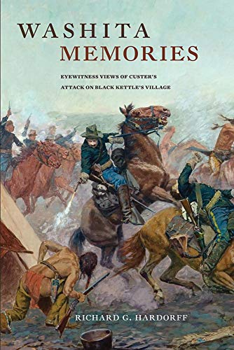Washita Memories Eyewitness Views Of Custers Attack On Black Kettles Village [Paperback]