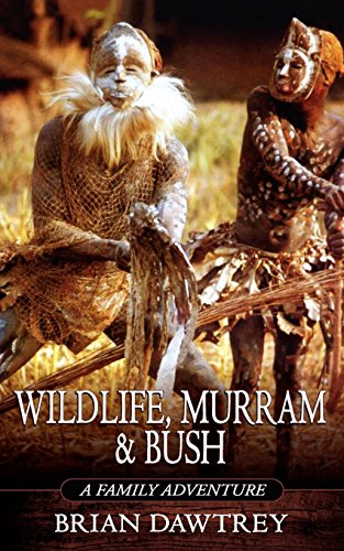 Wildlife, Murram And Bush A Family Adventure [Paperback]