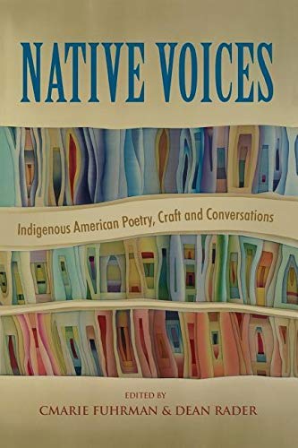 NATIVE VOICES INDIGENOUS AMERICAN POETRY, CRAFT AND CONVERSATIONS [Paperback]
