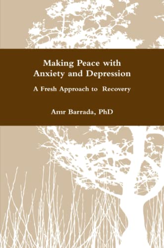 Making Peace With Anxiety And Depression [Paperback]