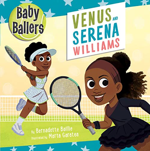 Baby Ballers Venus and Serena Williams [Board book]