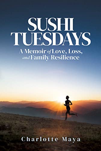 Sushi Tuesdays A Memoir of Love, Loss, and Family Resilience [Paperback]