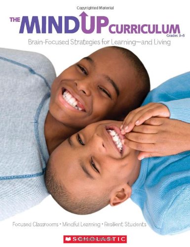 The The MindUP Curriculum Grades 3-5 Brain-Focused Strategies for Learningand [Paperback]