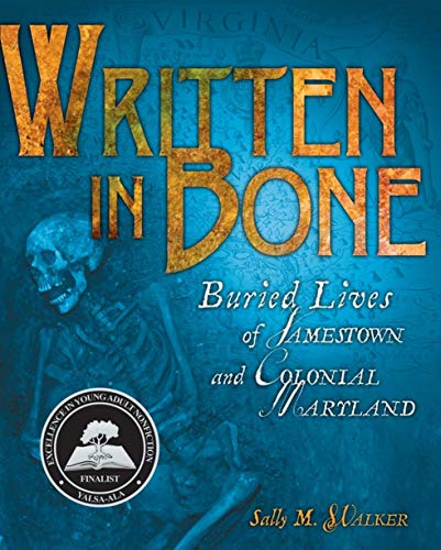 Written In Bone Buried Lives Of Jamestown And Colonial Maryland (exceptional So [Library Binding]