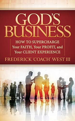 God's Business How to Supercharge Your Faith, Your profit, and Your Client Expe [Paperback]